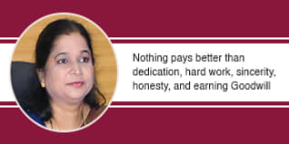 Nothing pays better than dedication, hard work, sincerity, honesty, and earning Goodwill